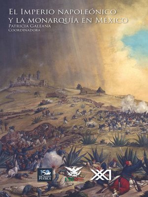 El imperio napoleónico y la monarquía en México by Patricia Galeana